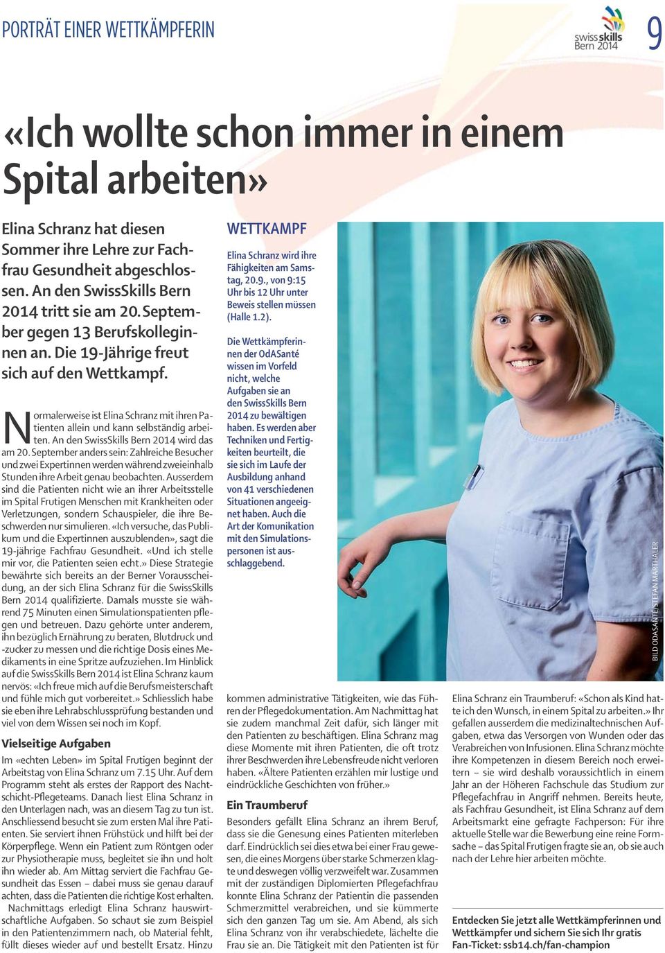 Normalerweise ist Elina Schranz mit ihren Patienten allein und kann selbständig arbeiten. An den SwissSkills Bern 2014 wird das am 20.