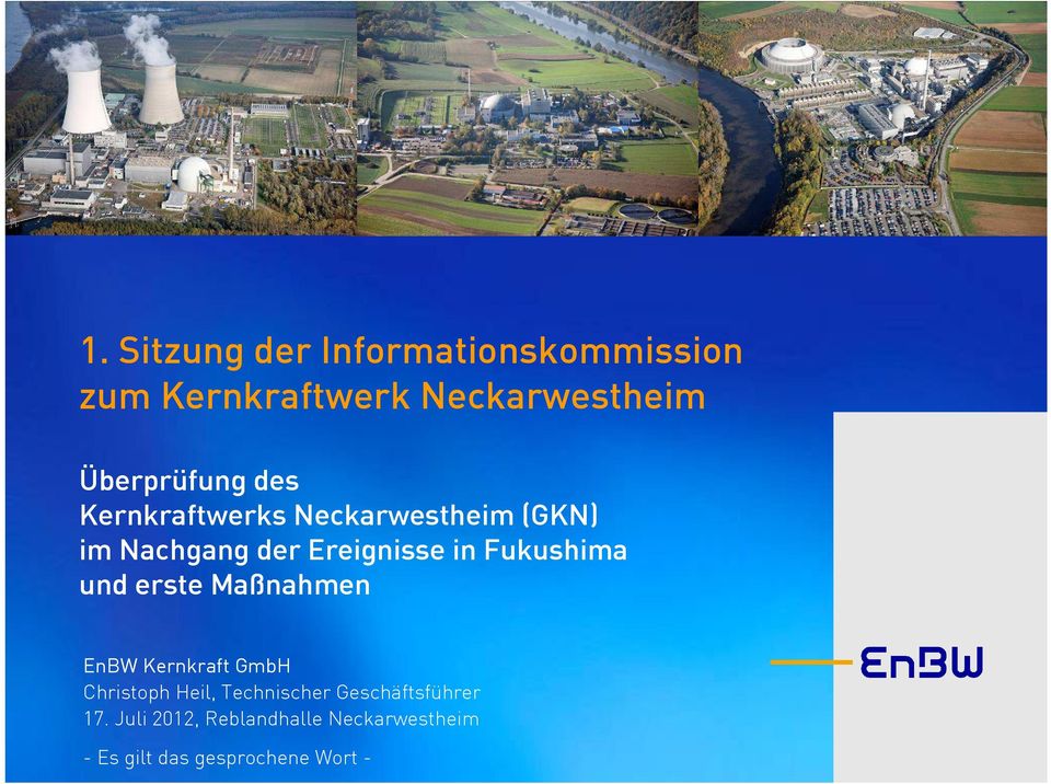 Maßnahmen EnBW Kernkraft GmbH Christoph Heil, Technischer Geschäftsführer 17.