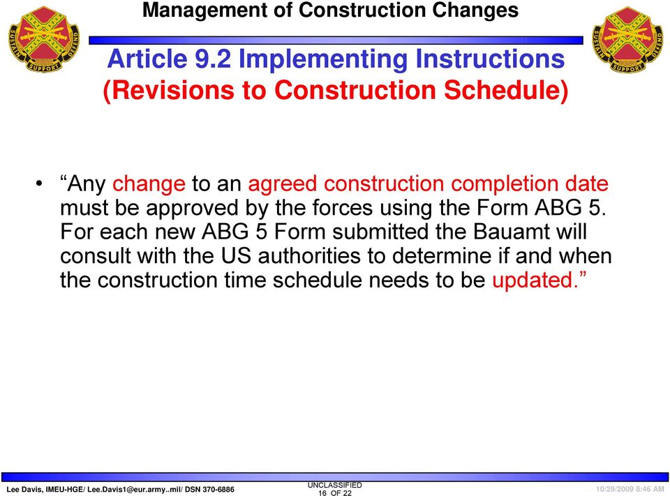 agreed construction completion date must be approved by the forces using the Form ABG