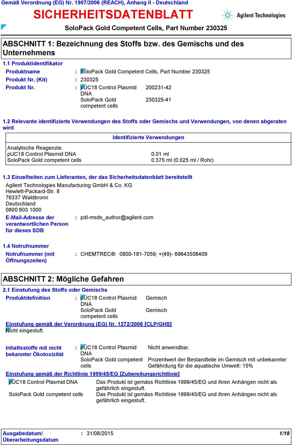 3 Einzelheiten zum Lieferanten, der das Sicherheitsdatenblatt bereitstellt E-Mail-Adresse der pdl-msds_author@agilent.com verantwortlichen Person für dieses SDB 1.