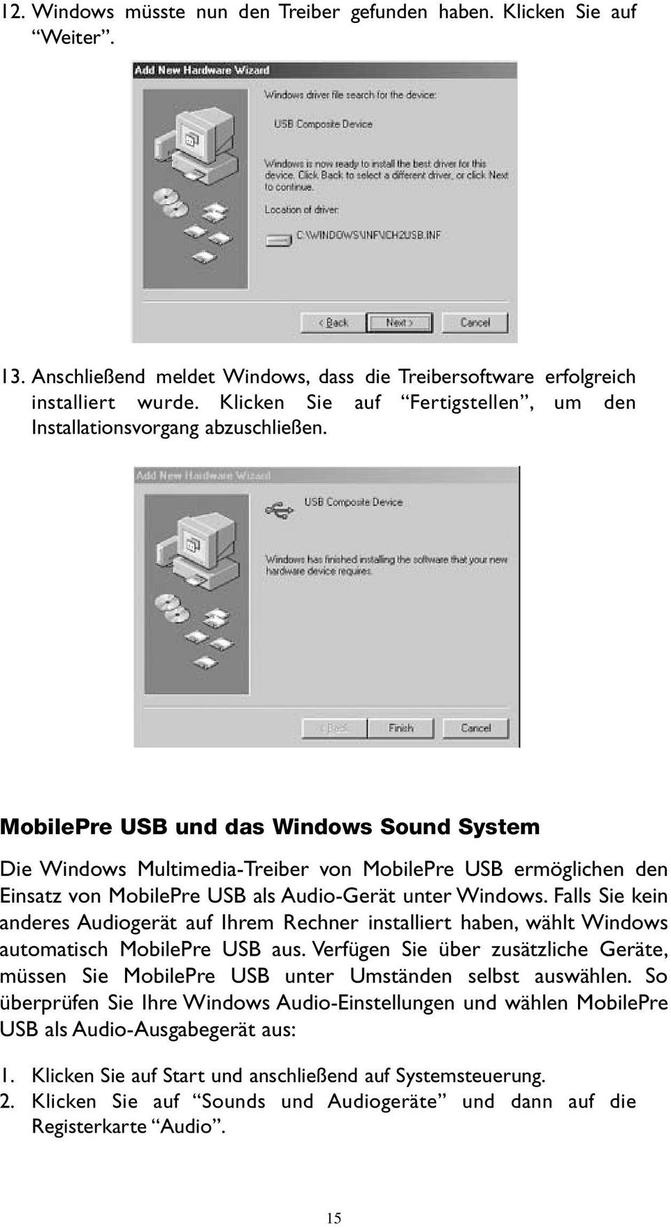 MobilePre USB und das Windows Sound System Die Windows Multimedia-Treiber von MobilePre USB ermöglichen den Einsatz von MobilePre USB als Audio-Gerät unter Windows.