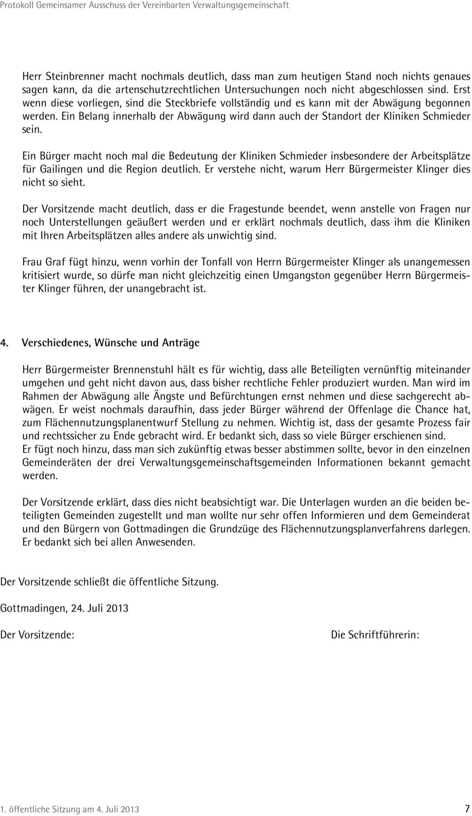 Ein Bürger macht noch mal die Bedeutung der Kliniken Schmieder insbesondere der Arbeitsplätze für Gailingen und die Region deutlich.