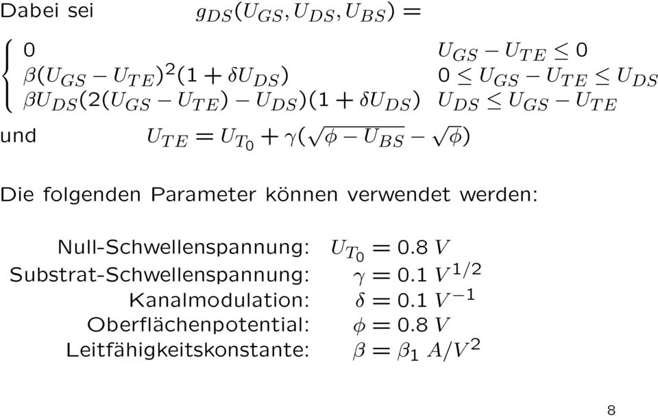 Parameter können verwendet werden: Null-Schwellenspannung: U T =.