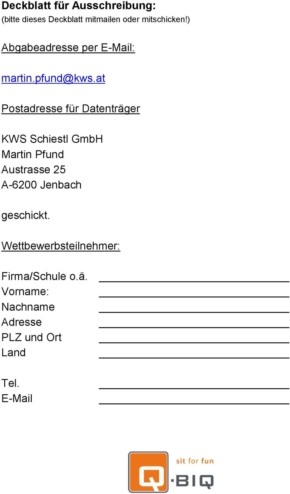 at Postadresse für Datenträger KWS Schiestl GmbH Martin Pfund Austrasse 25