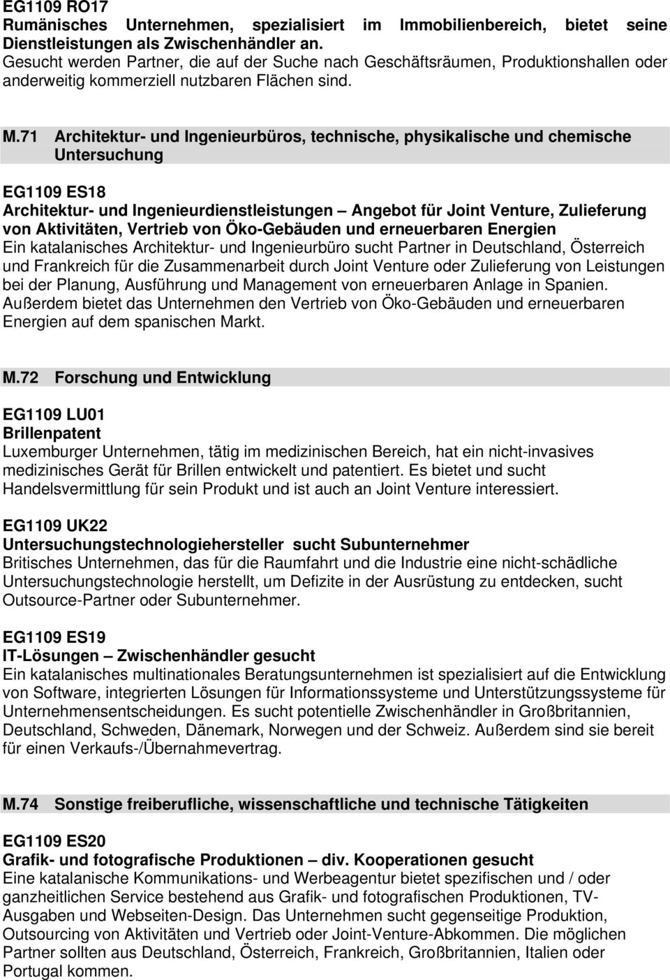 71 Architektur- und Ingenieurbüros, technische, physikalische und chemische Untersuchung EG1109 ES18 Architektur- und Ingenieurdienstleistungen Angebot für Joint Venture, Zulieferung von Aktivitäten,