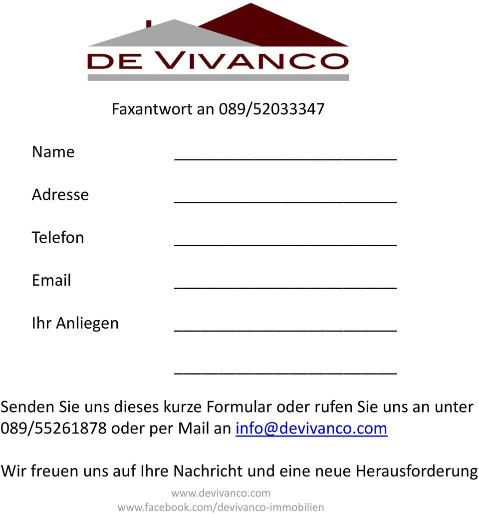 uns an unter 089/55261878 oder per Mail an info@devivanco.