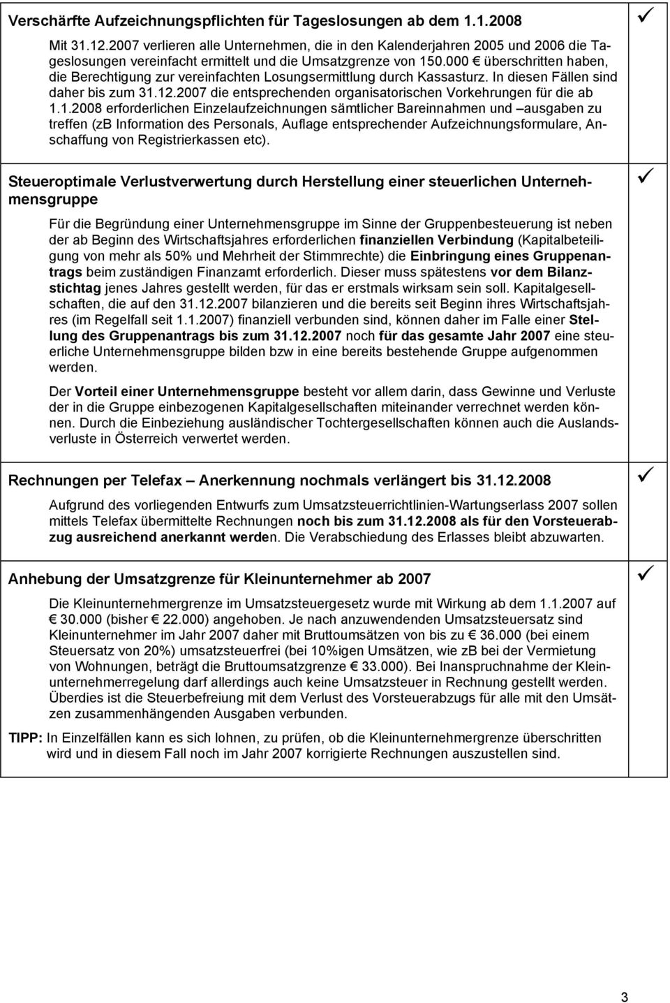 000 überschritten haben, die Berechtigung zur vereinfachten Losungsermittlung durch Kassasturz. In diesen Fällen sind daher bis zum 31.12.