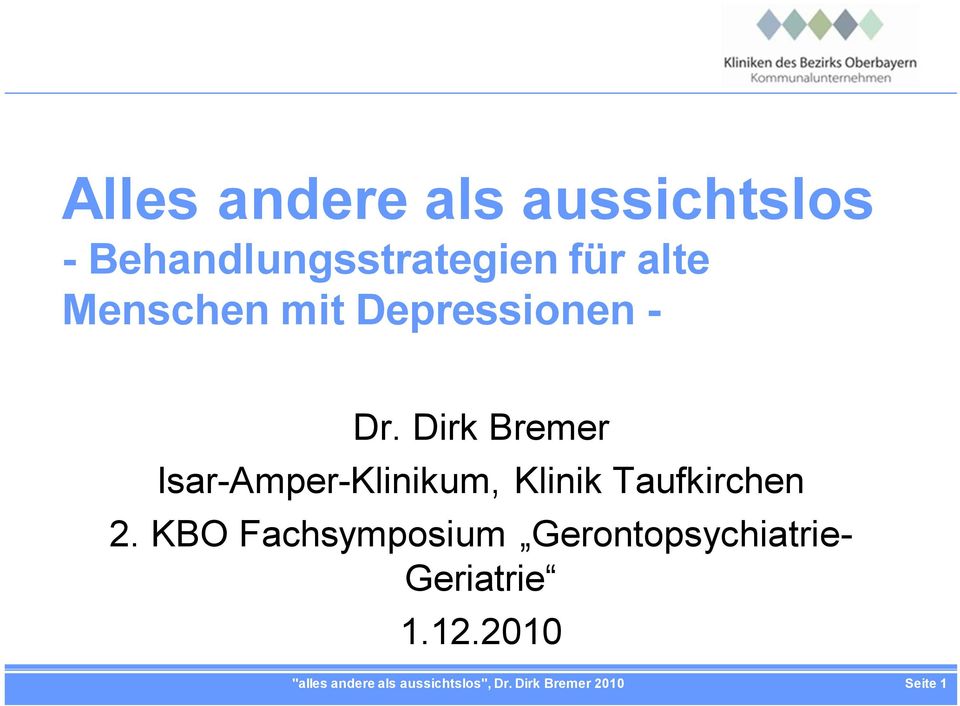Dirk Bremer Isar-Amper-Klinikum, Klinik Taufkirchen 2.