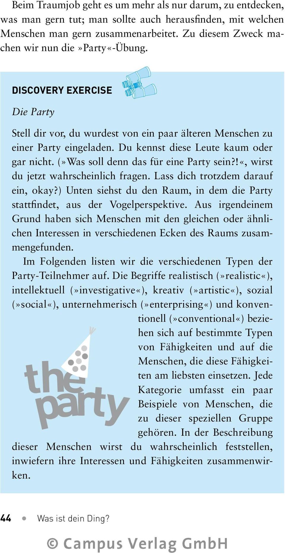 Du kennst diese Leute kaum oder gar nicht. (»Was soll denn das für eine Party sein?!«, wirst du jetzt wahrscheinlich fragen. Lass dich trotzdem darauf ein, okay?