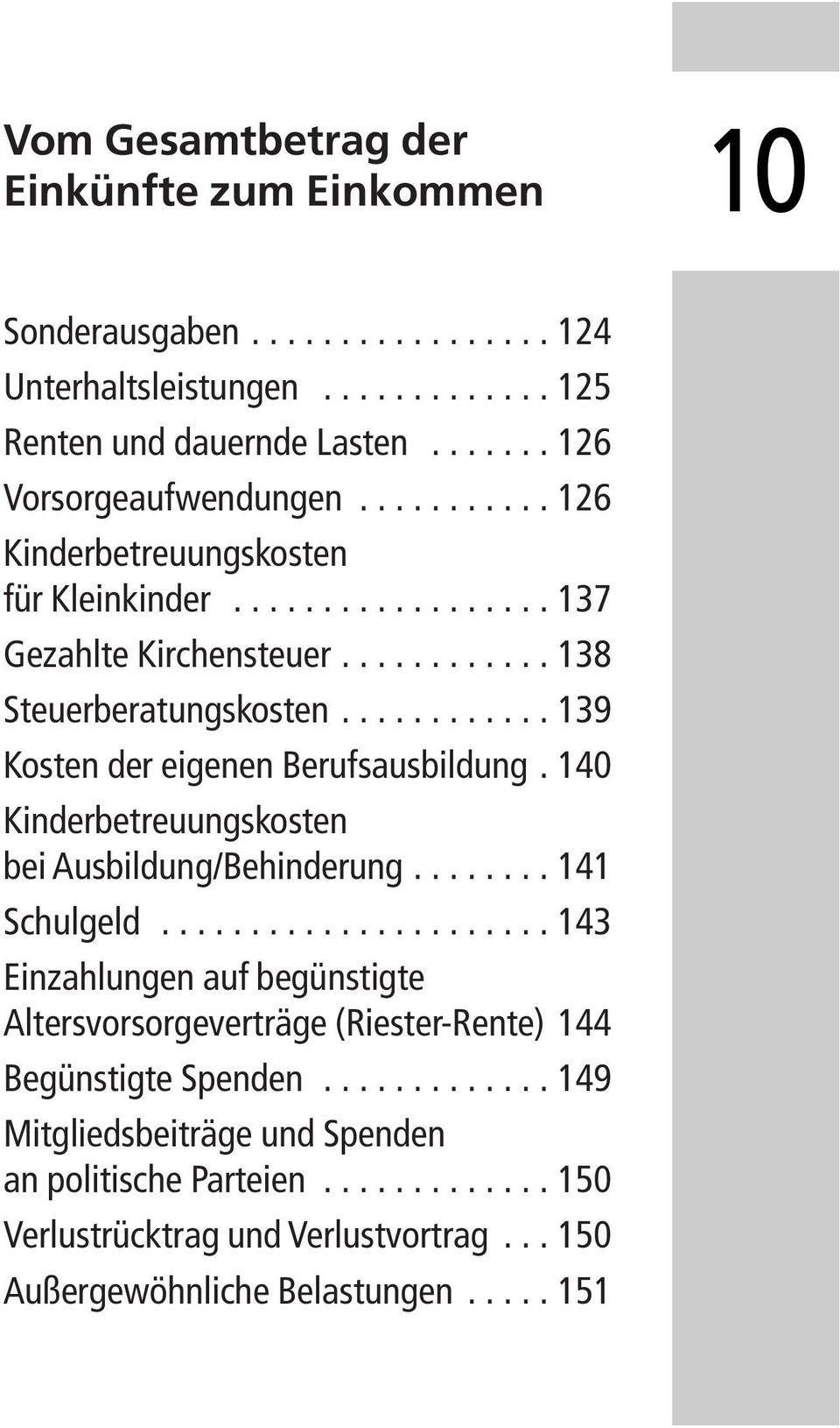 140 Kinderbetreuungskosten bei Ausbildung/Behinderung...141 Schulgeld.