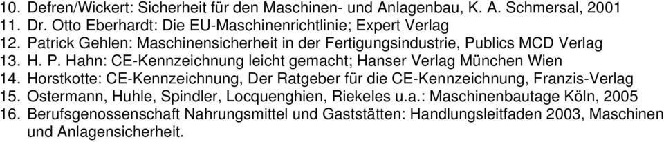 P. Hahn: CE-Kennzeichnung leicht gemacht; Hanser Verlag München Wien 14.