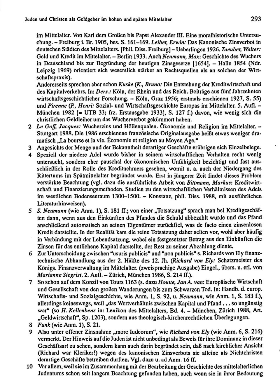 Auch Neumann, Max: Geschiche des Wuchers in Deuschland bis zur Begründung der heuigen Zinsgeseze (1654]. - Halle 1854 (Ndr.