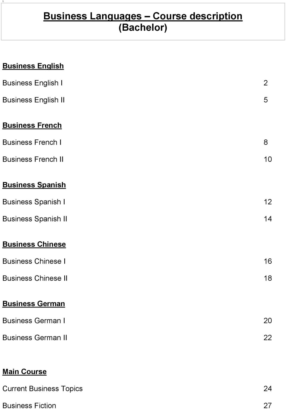 Spanish I 12 Business Spanish II 14 Business Chinese Business Chinese I 16 Business Chinese II 18