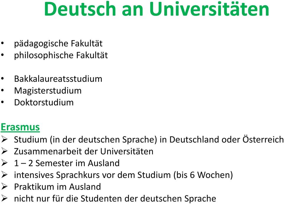 Österreich Zusammenarbeit der Universitäten 1 2 Semester im Ausland intensives Sprachkurs vor