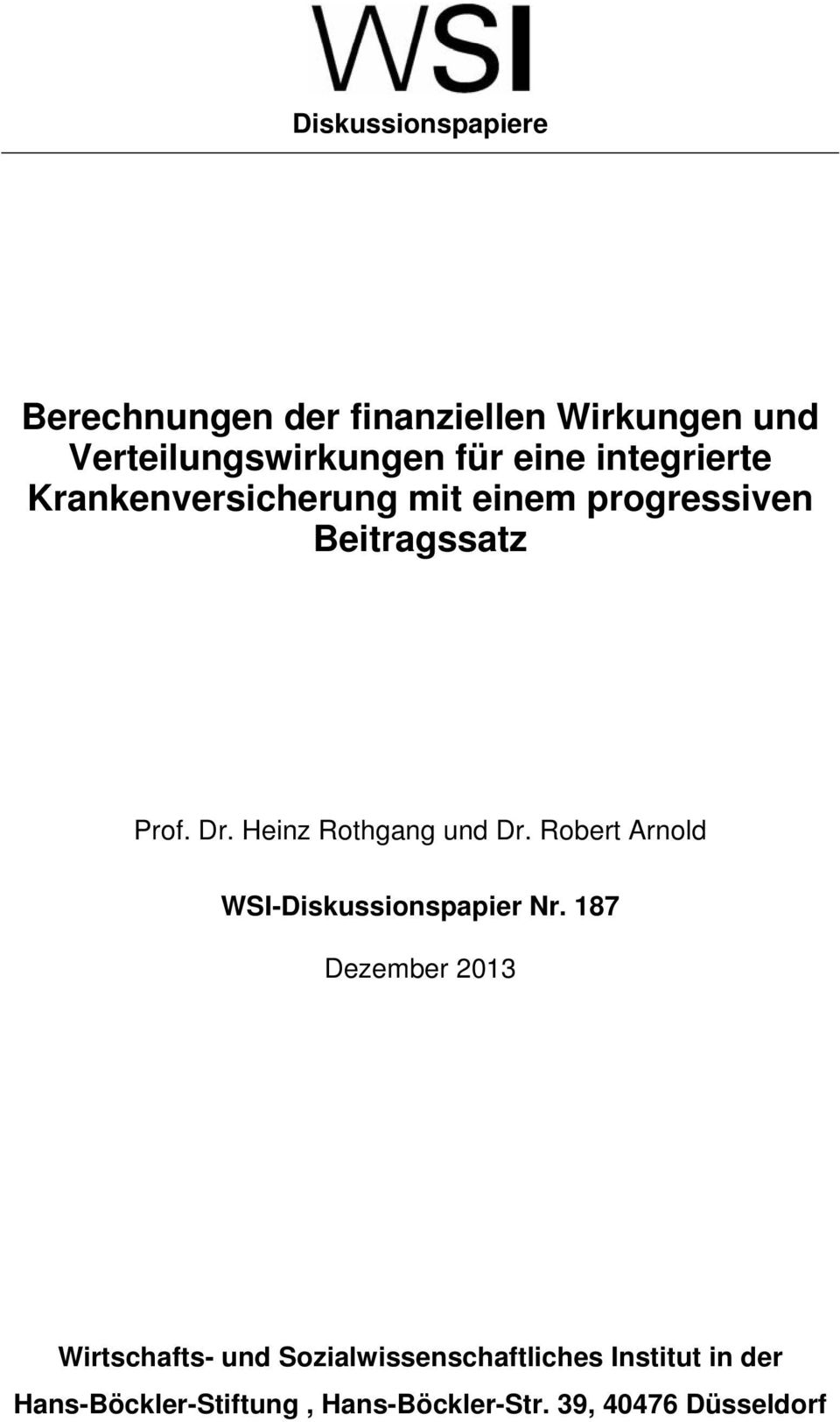 Heinz Rothgang und Dr. Robert Arnold WSI-Diskussionspapier Nr.