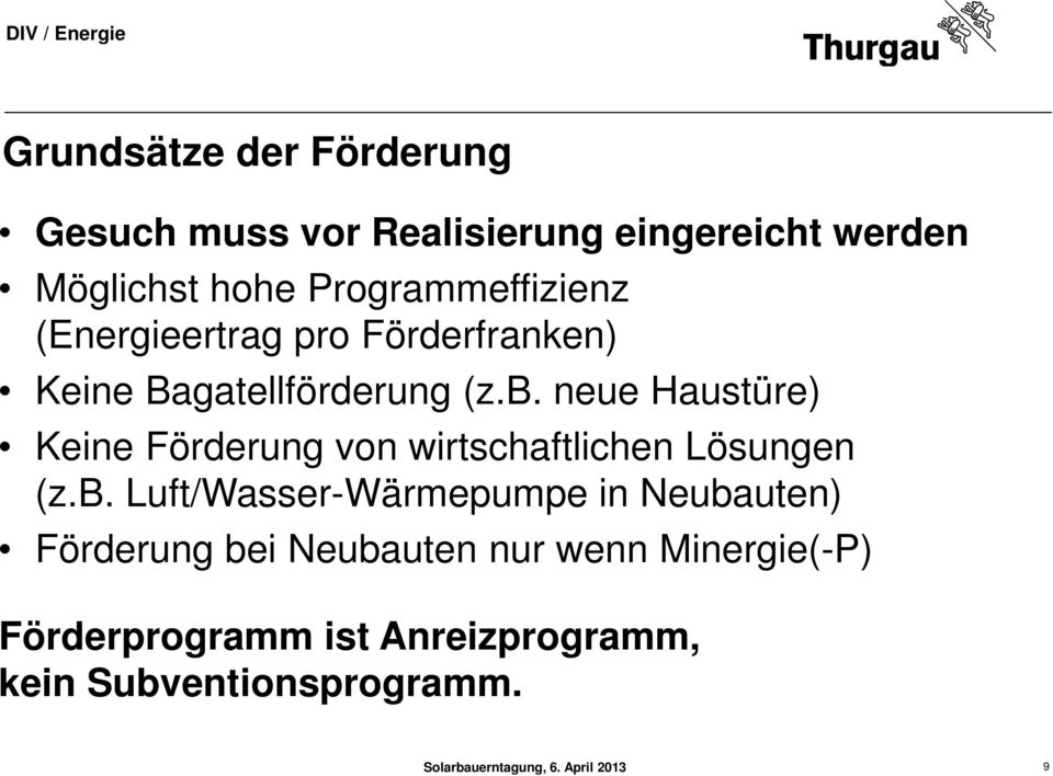 neue Haustüre) Keine Förderung von wirtschaftlichen Lösungen (z.b.