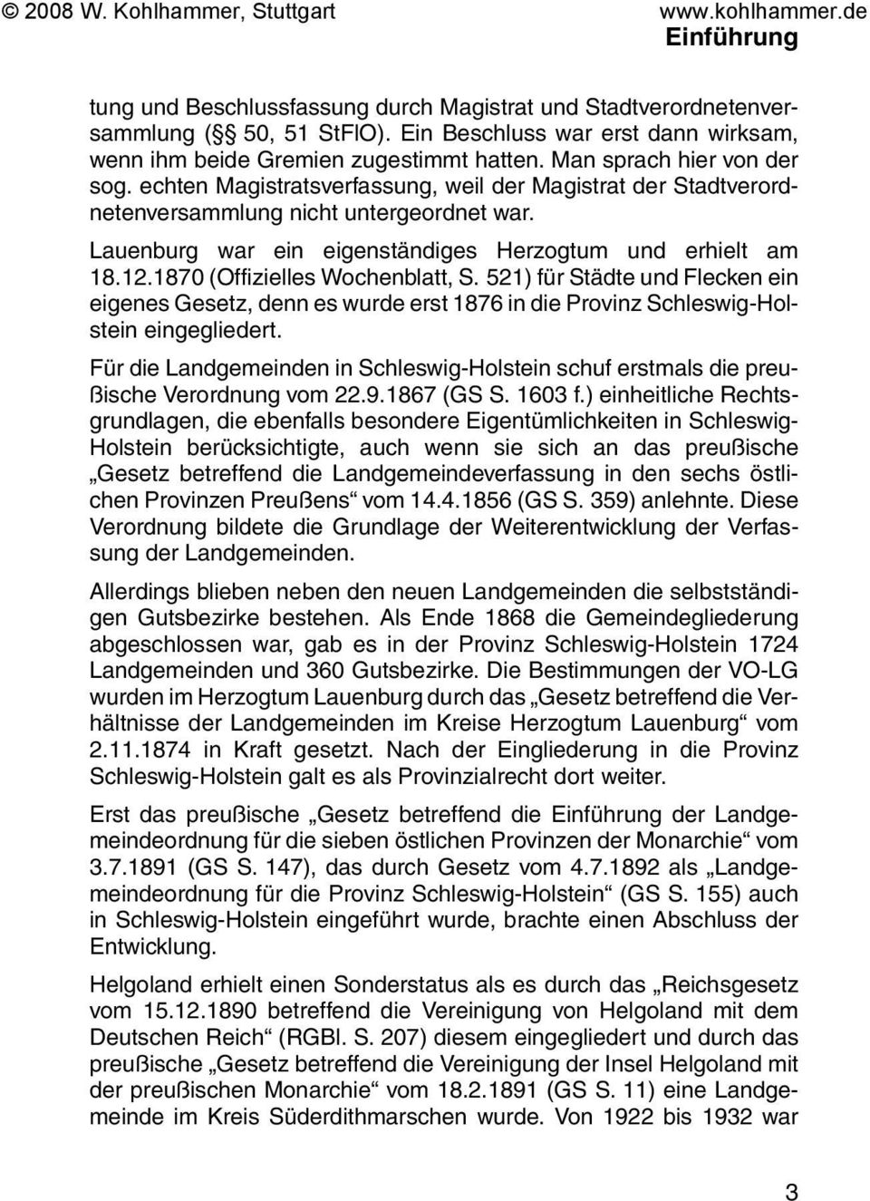 1870 (Offizielles Wochenblatt, S. 521) für Städte und Flecken ein eigenes Gesetz, denn es wurde erst 1876 in die Provinz Schleswig-Holstein eingegliedert.