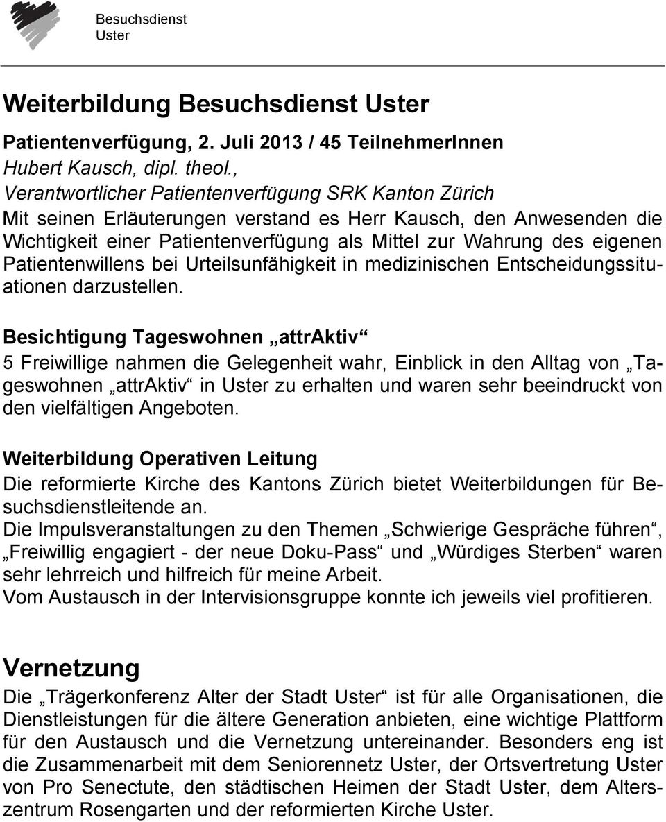 Patientenwillens bei Urteilsunfähigkeit in medizinischen Entscheidungssituationen darzustellen.