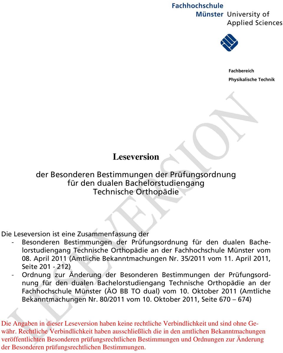 April 2011, Seite 201-212) - Ordnung zur Änderung der Besonderen Bestimmungen der sordnung für den dualen Bachelorstudiengang Technische Orthopädie an der Fachhochschule Münster (ÄO BB TO dual) vom
