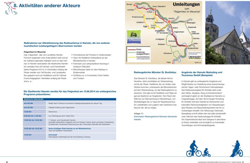 und für Fahrrad- Events freigegeben. Aktivitäten entlang der Weser sind u. a.: Stadtwerke Hafenstraße ab 8.