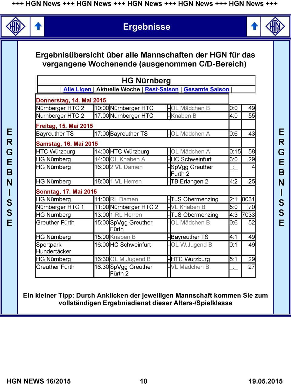 Mai 2015 Bayreuther TS 17:00 Bayreuther TS - OL Mädchen A 0:6 43 Samstag, 16.