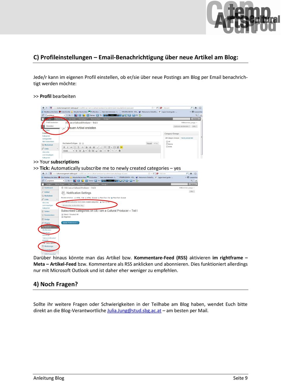 Kommentare-Feed (RSS) aktivieren im rightframe Meta Artikel-Feed bzw. Kommentare als RSS anklicken und abonnieren.