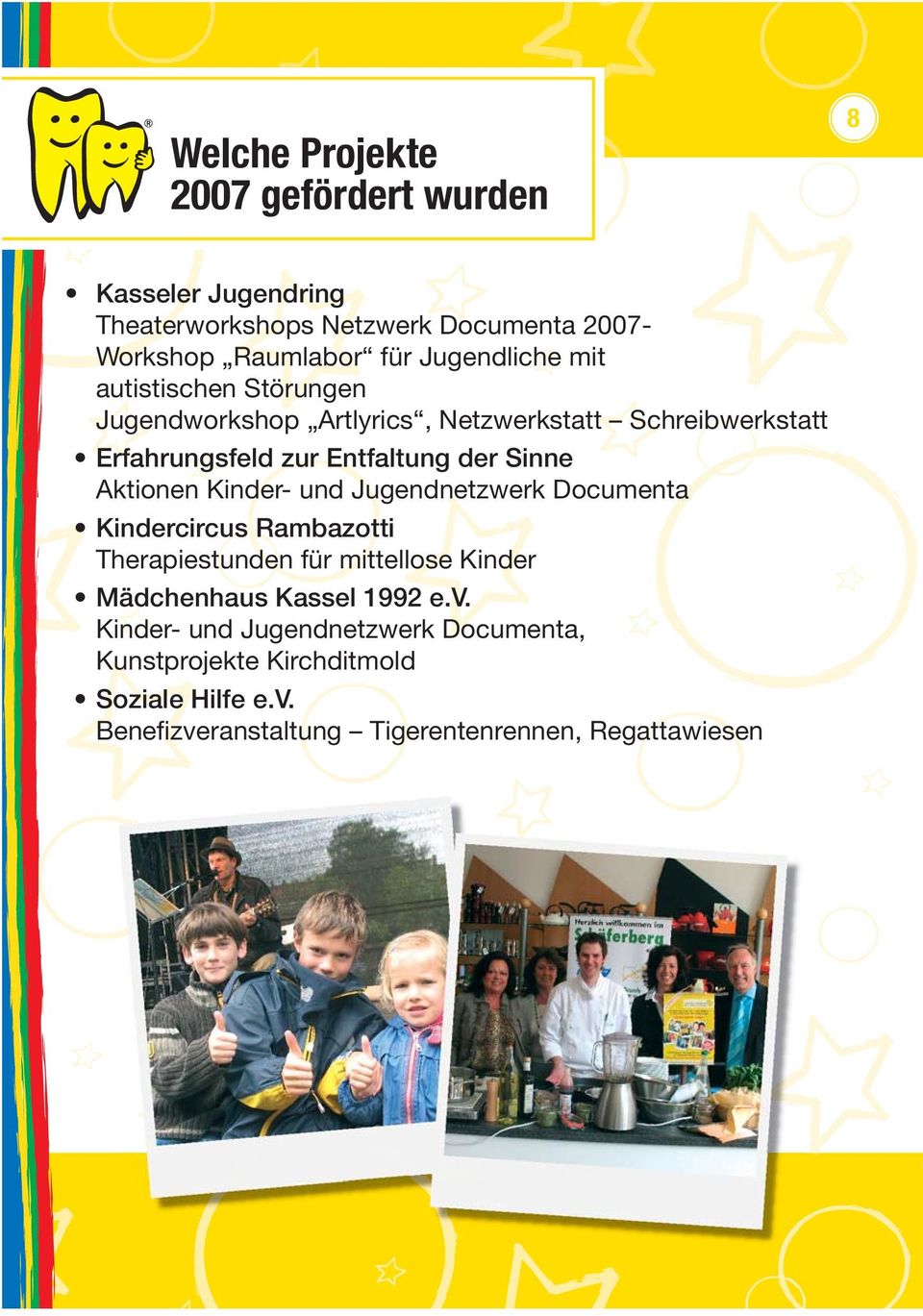 Aktionen Kinder- und Jugendnetzwerk Documenta Kindercircus Rambazotti Therapiestunden für mittellose Kinder Mädchenhaus Kassel