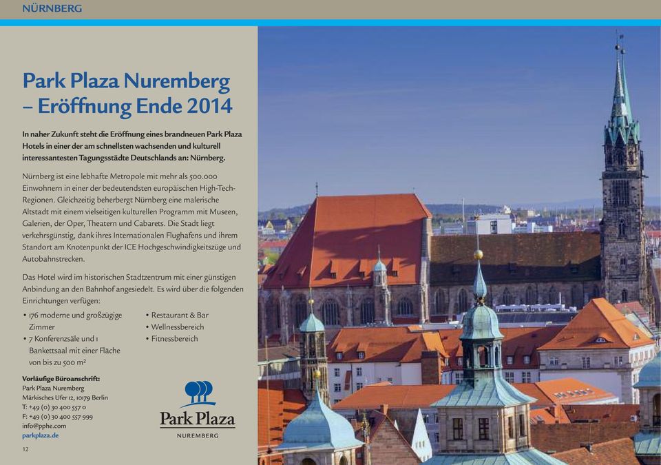 Gleichzeitig beherbergt Nürnberg eine malerische Altstadt mit einem vielseitigen kulturellen Programm mit Museen, Galerien, der Oper, Theatern und Cabarets.