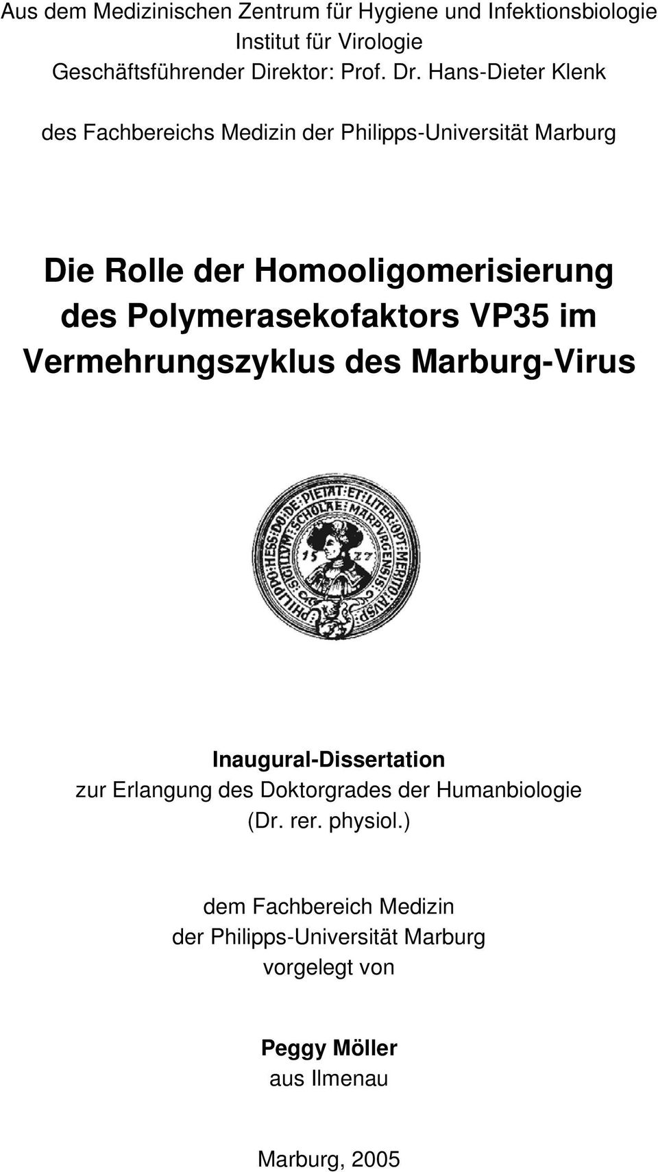 Polymerasekofaktors VP35 im Vermehrungszyklus des Marburg-Virus Inaugural-Dissertation zur Erlangung des Doktorgrades der