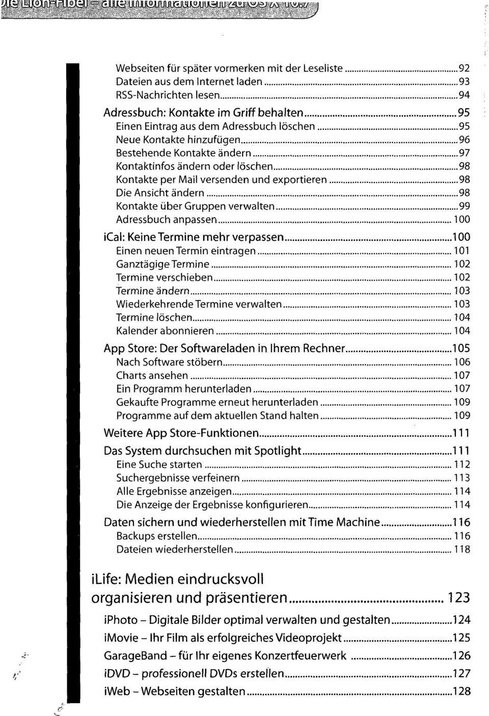 Adressbuch anpassen 100 ical: Keine Termine mehr verpassen 100 Einen neuen Termin eintragen 101 Ganztägige Termine 102 Termine verschieben 102 Termine ändern 103 Wiederkehrende Termine verwalten 103