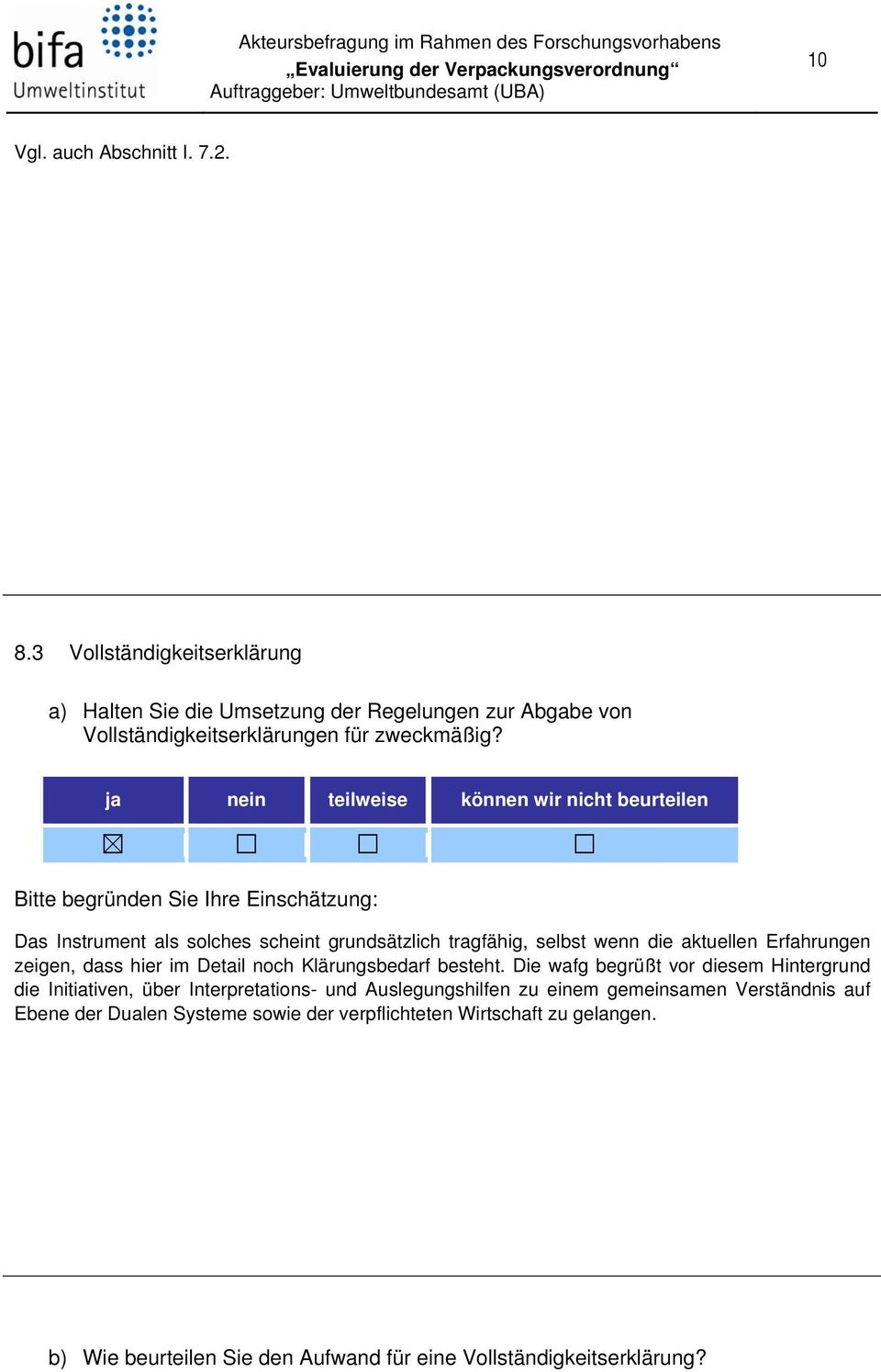 ja nein teilweise können wir nicht beurteilen Das Instrument als solches scheint grundsätzlich tragfähig, selbst wenn die aktuellen Erfahrungen zeigen, dass