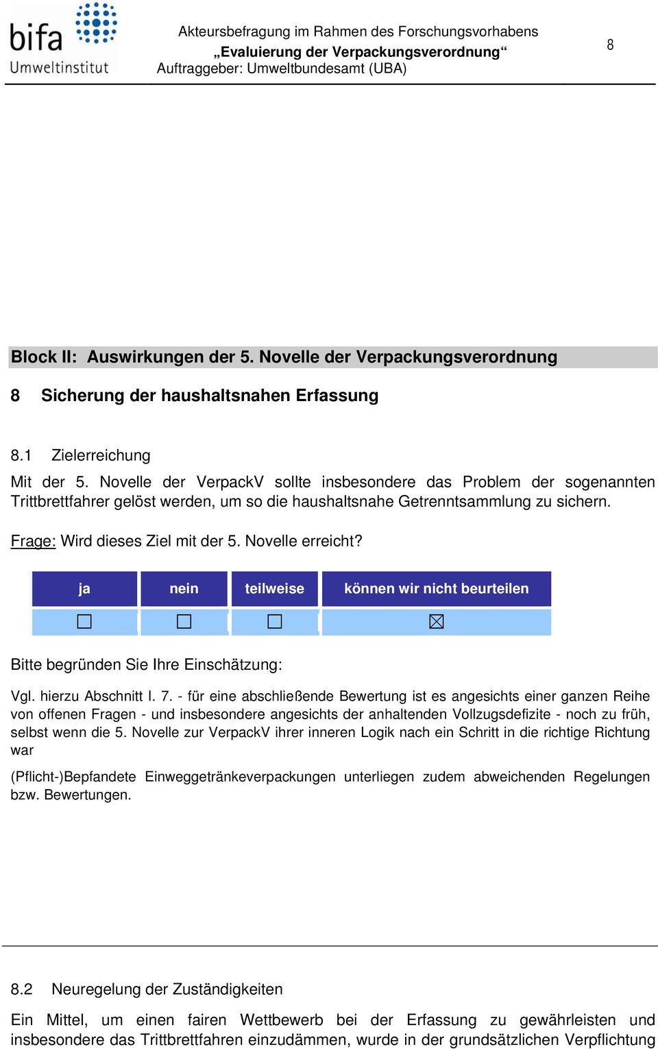 Novelle erreicht? ja nein teilweise können wir nicht beurteilen Vgl. hierzu Abschnitt I. 7.