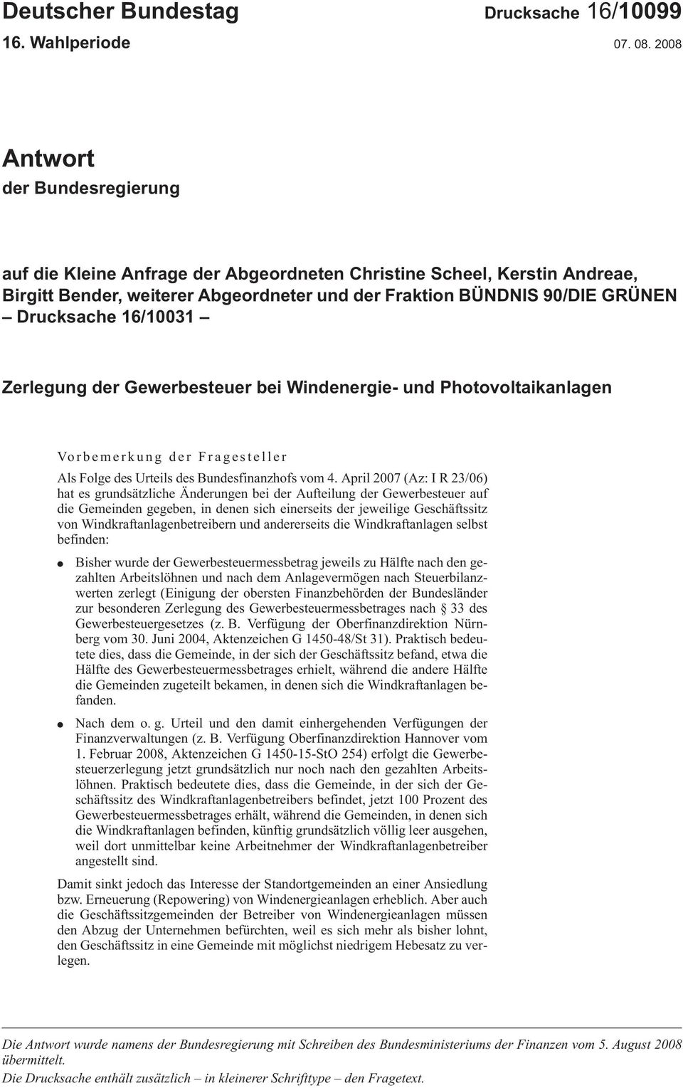 16/10031 Zerlegung der Gewerbesteuer bei Windenergie- und Photovoltaikanlagen Vorbemerkung der Fragesteller AlsFolgedesUrteilsdesBundesfinanzhofsvom4.