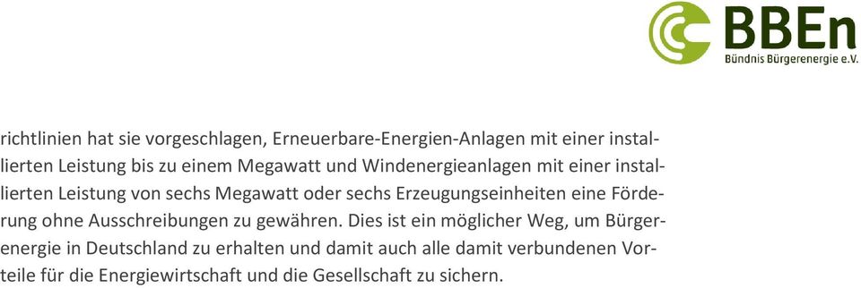 Erzeugungseinheiten eine Förderung ohne Ausschreibungen zu gewähren.