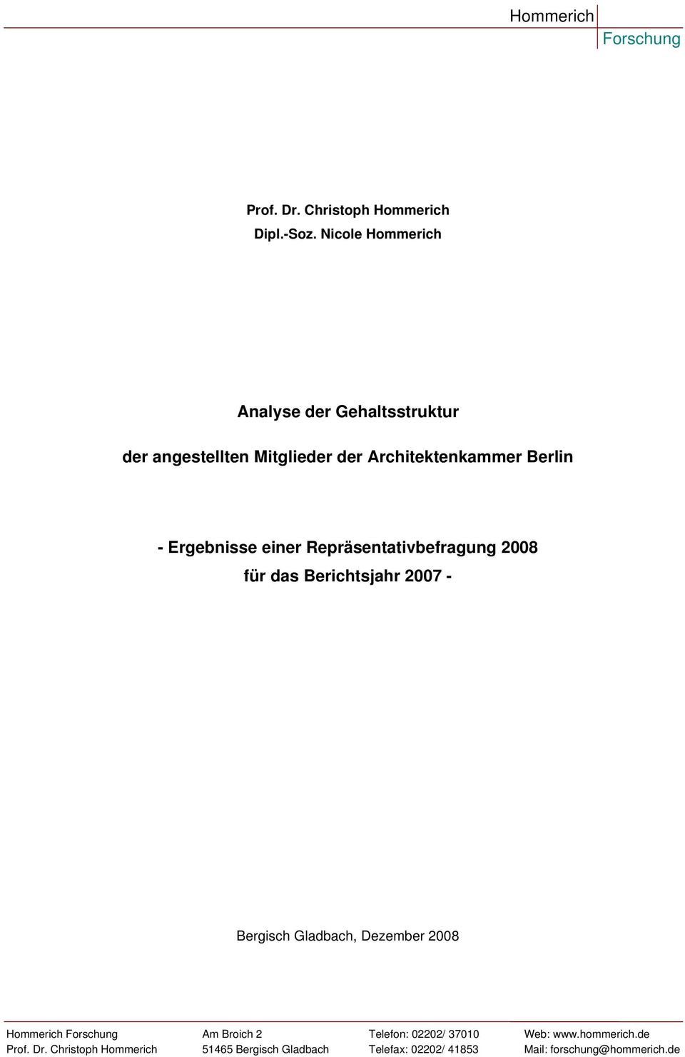 Ergebnisse einer Repräsentativbefragung 2008 für das Berichtsjahr 2007 - Bergisch Gladbach, Dezember 2008