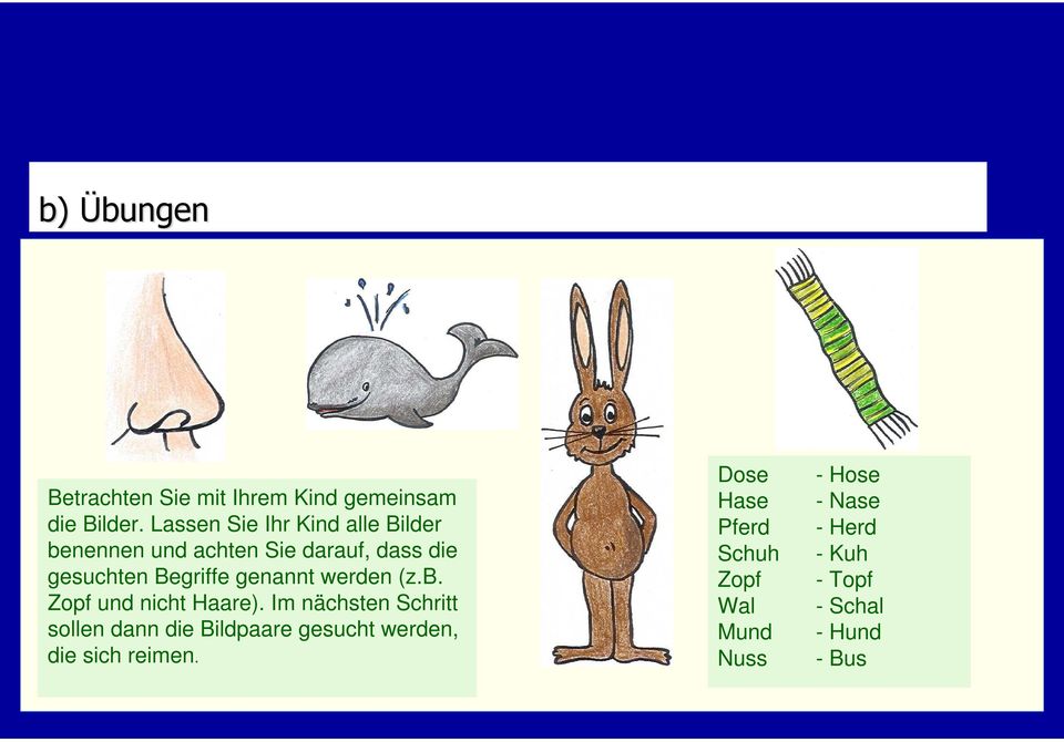 genannt werden (z.b. Zopf und nicht Haare).