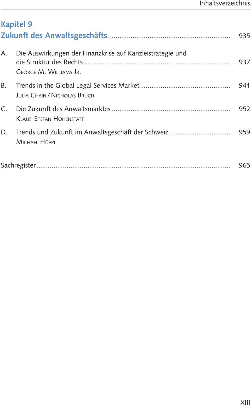 Williams Jr. B. Trends in the Global Legal Services Market... 941 Julia Chain / Nicholas Bruch C.