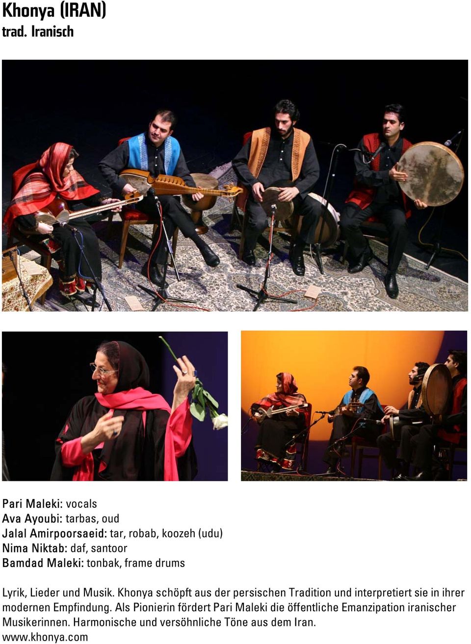 daf, santoor Bamdad Maleki: tonbak, frame drums Lyrik, Lieder und Musik.