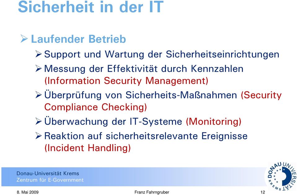 Sicherheits-Maßnahmen (Security Compliance Checking) Überwachung der IT-Systeme (Monitoring)