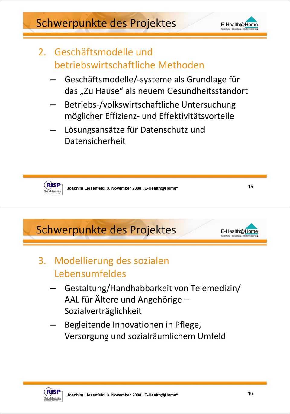 /volkswirtschaftliche Untersuchung möglicher Effizienz und Effektivitätsvorteile Lösungsansätze für Datenschutz und Datensicherheit Joachim Liesenfeld, 3.