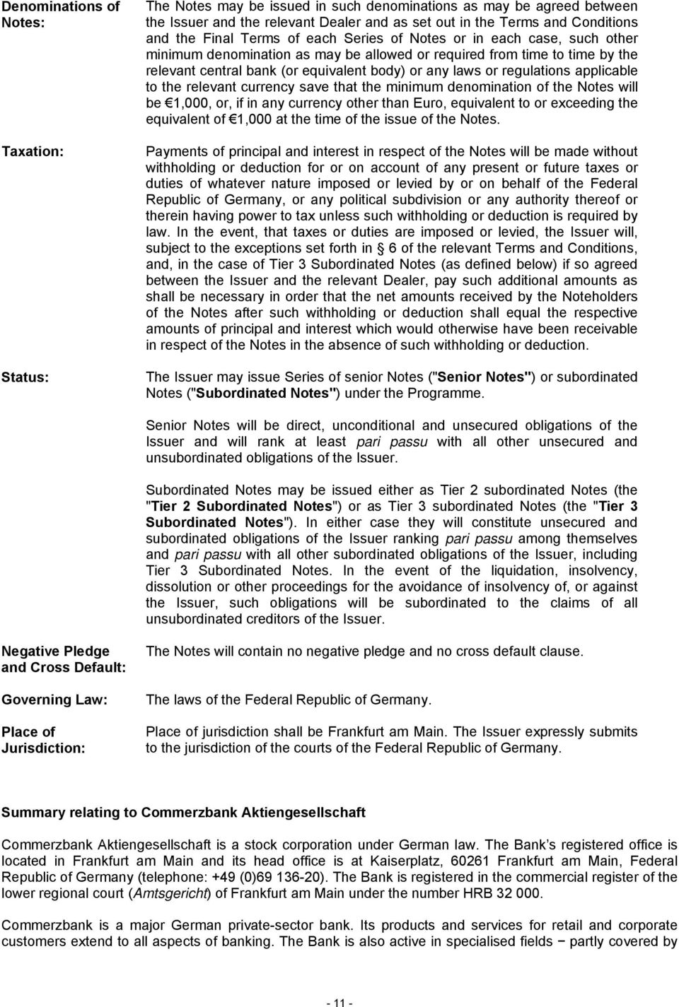 regulations applicable to the relevant currency save that the minimum denomination of the Notes will be 1,000, or, if in any currency other than Euro, equivalent to or exceeding the equivalent of