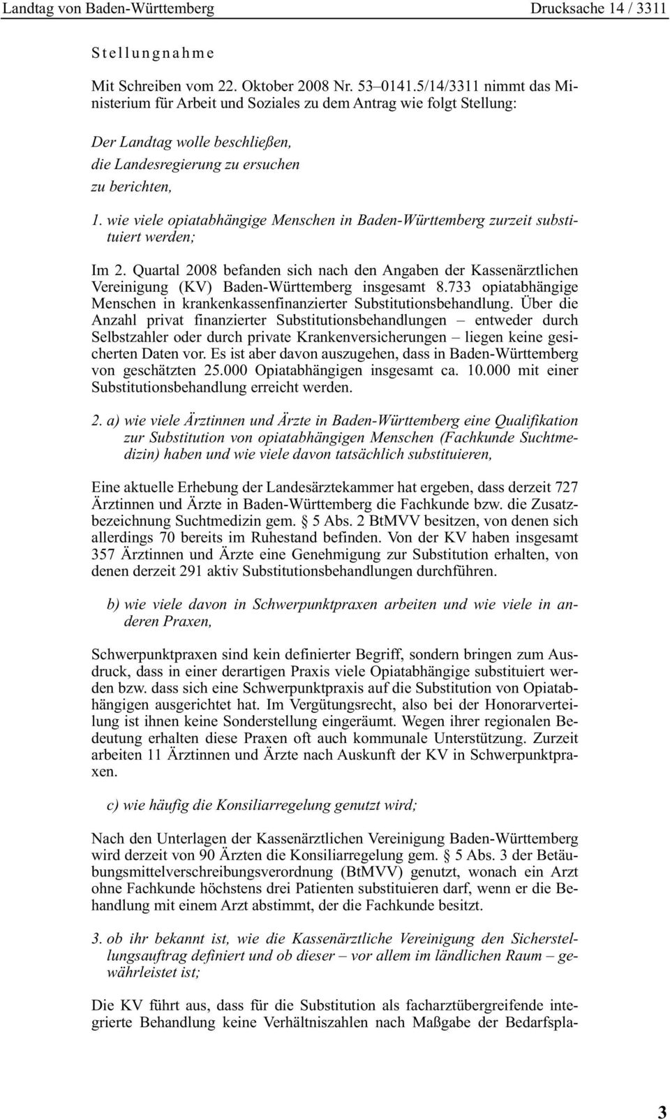 wie viele opiatabhängige Menschen in Baden-Württemberg zurzeit substituiert werden; Im 2.