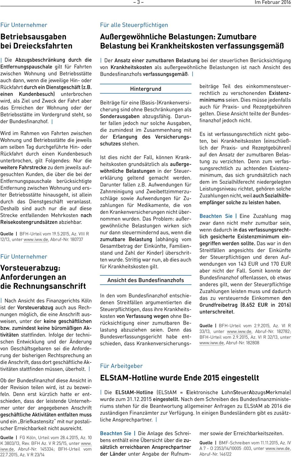 einen Kundenbesuch) unterbrochen wird, als Ziel und Zweck der Fahrt aber das Erreichen der Wohnung oder der Betriebsstätte im Vordergrund steht, so der Bundesfinanzhof.