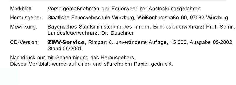 Sefrin, Landesfeuerwehrarzt Dr. Duschner CD-Version: ZWV-Service, Rimpar; 8. unveränderte Auflage, 15.