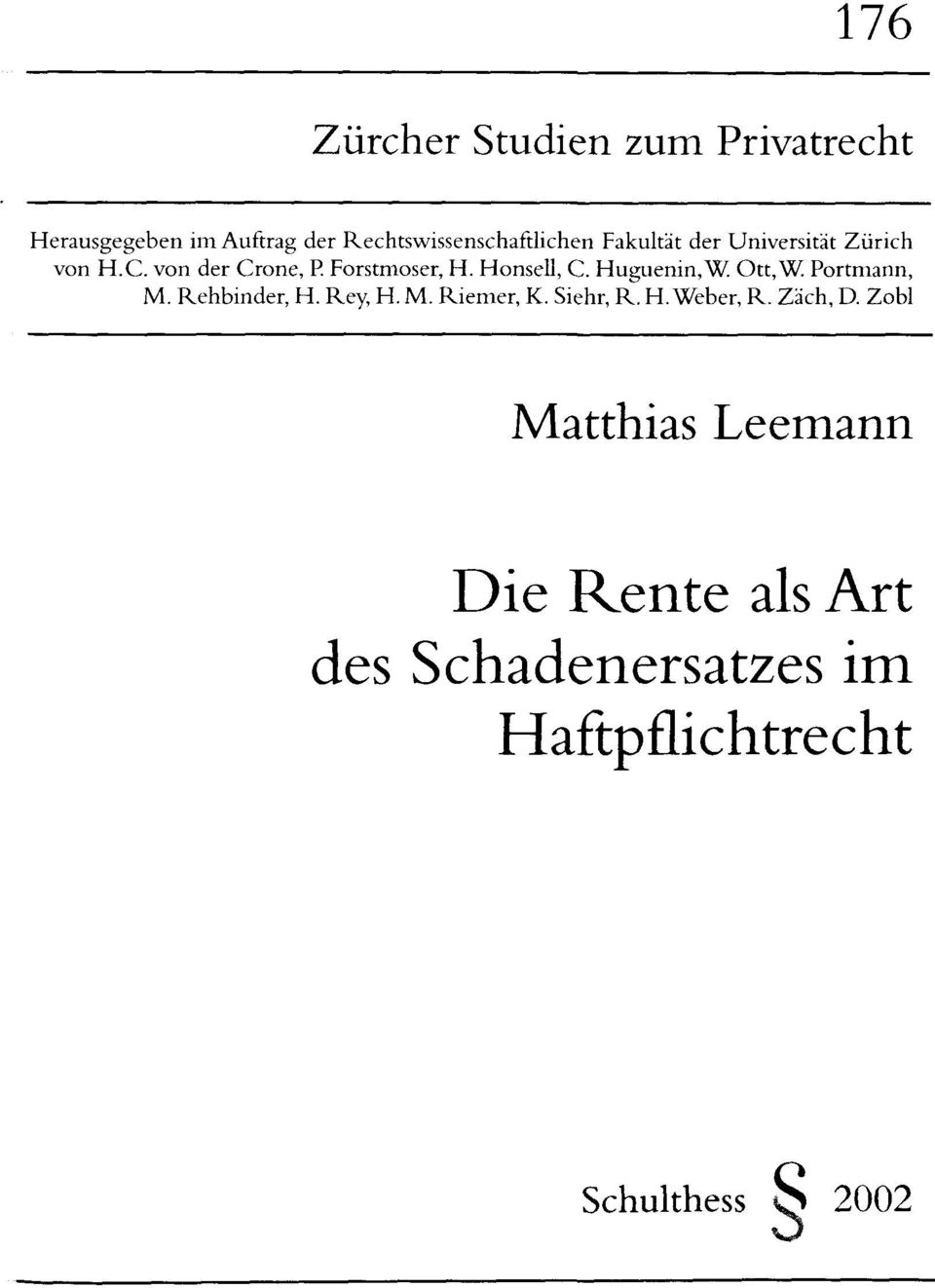 Huguenin,W. Ott,W Portmann, M. Rehbinder, H. Rey, H. M. Riemer, K. Siehr, R. H.Weber, R.