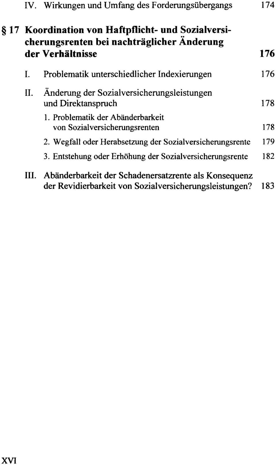 Problematik der Abänderbarkeit von Sozialversicherungsrenten 178 2. Wegfall oder Herabsetzung der Sozialversicherungsrente 179 3.