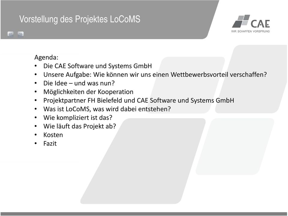 Möglichkeiten der Kooperation Projektpartner FH Bielefeld und CAE Software und Systems GmbH
