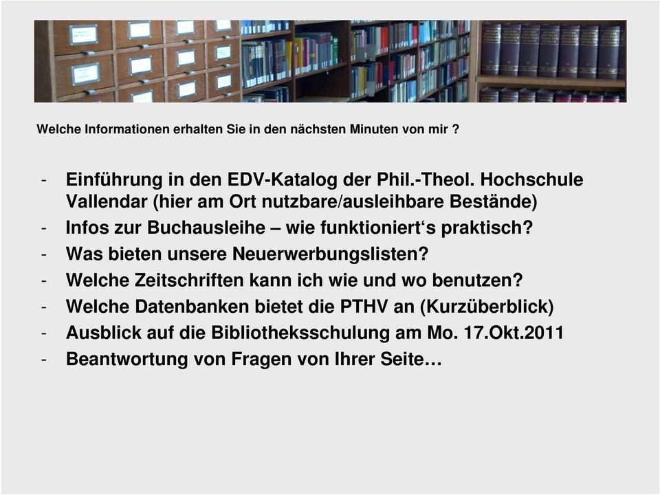 - Was bieten unsere Neuerwerbungslisten? - Welche Zeitschriften kann ich wie und wo benutzen?