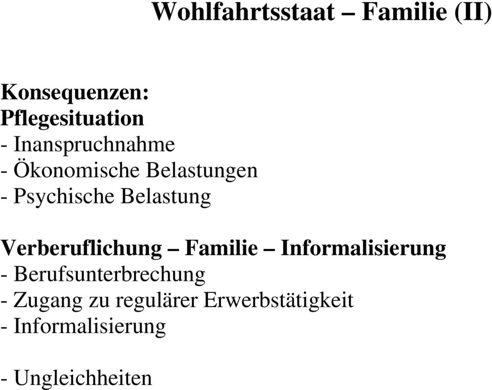 Verberuflichung Familie Informalisierung - Berufsunterbrechung -