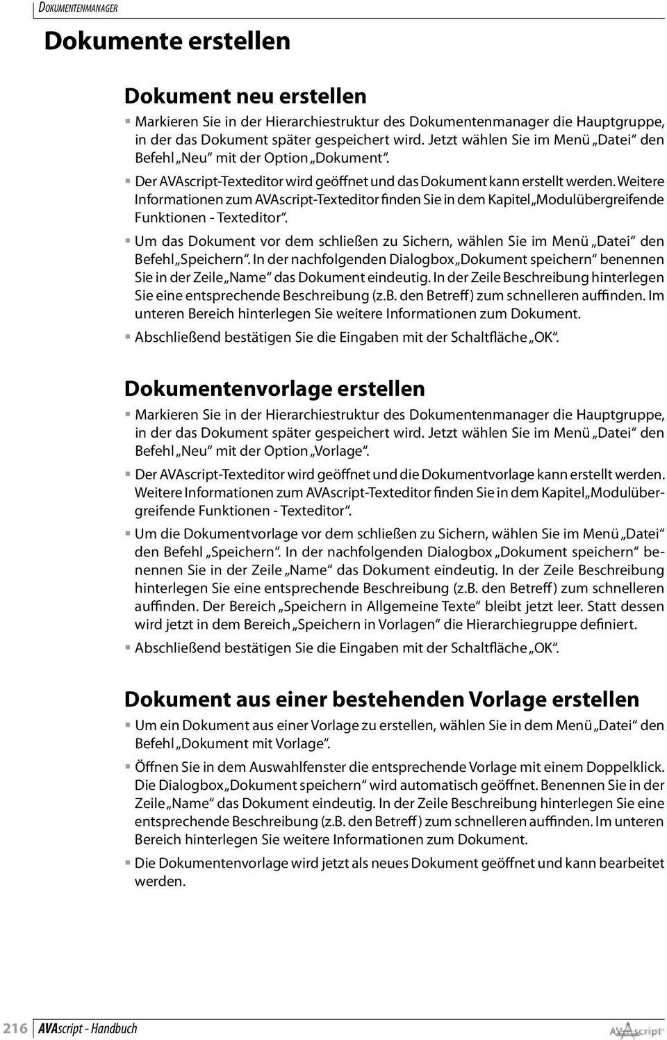 Weitere Informationen zum AVAscript-Texteditor finden Sie in dem Kapitel Modulübergreifende Funktionen - Texteditor.